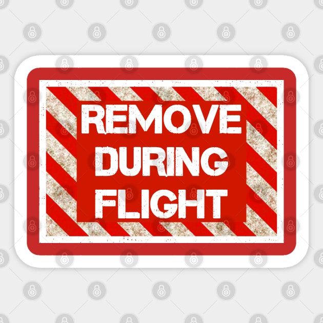 Remove DURING Flight Sticker by Wykd_Life